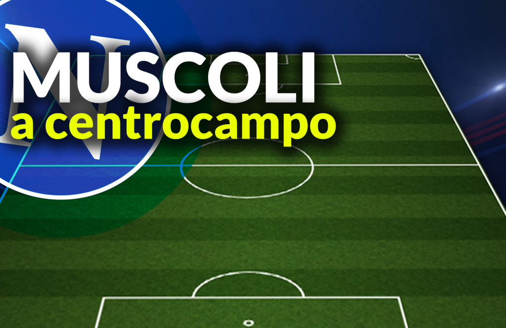 Napoli Calcio, Mercato: muscoli a centrocampo